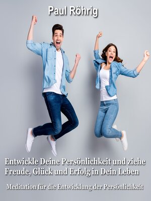 cover image of Entwickle Deine Persönlichkeit und ziehe Freude, Glück und Erfolg in Dein Leben